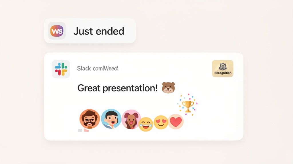 Two digital cards showing a 'Just ended' meeting from W8 and a Slack 'Great presentation!' notification with emojis and a recognition badge.