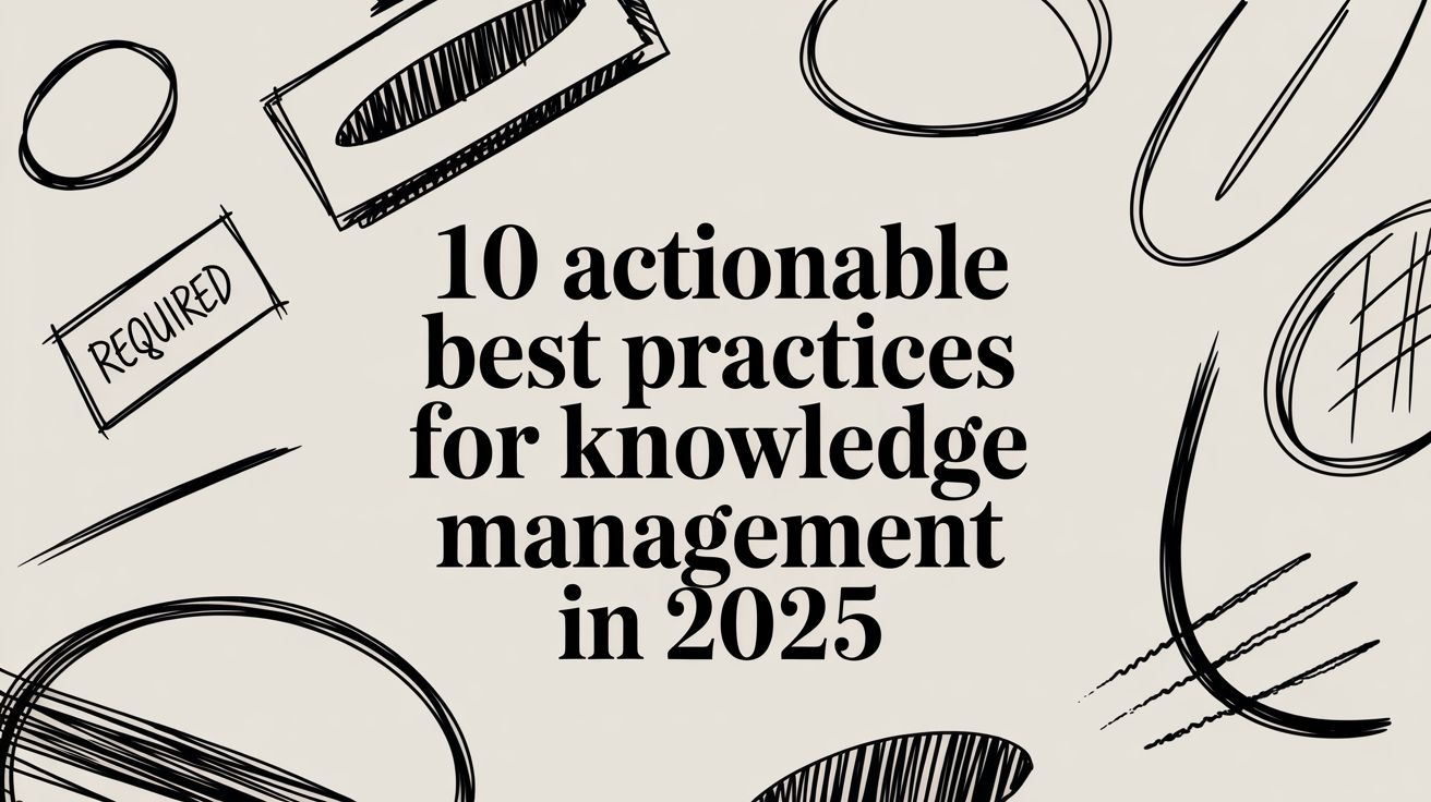 10 Actionable Best Practices for Knowledge Management in 2025 | MeowTXT ...