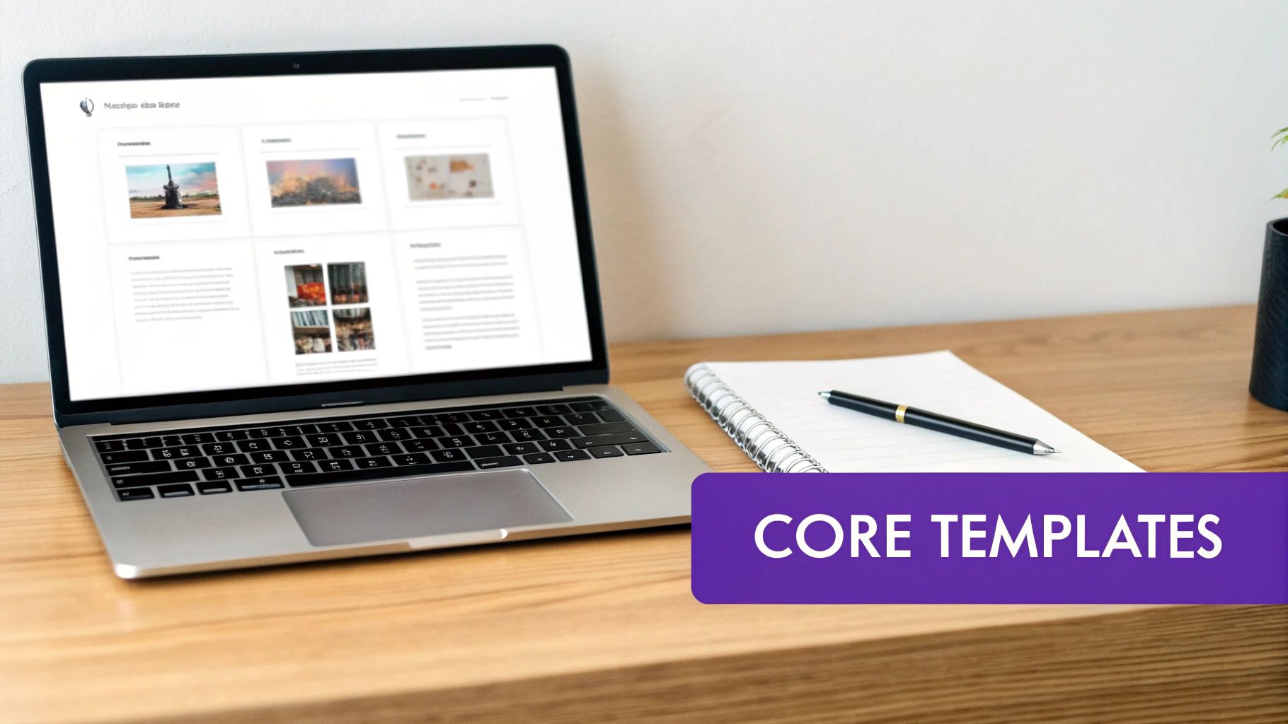 A laptop on a wooden desk displays a website with various blog layout templates, alongside a notebook and pen.