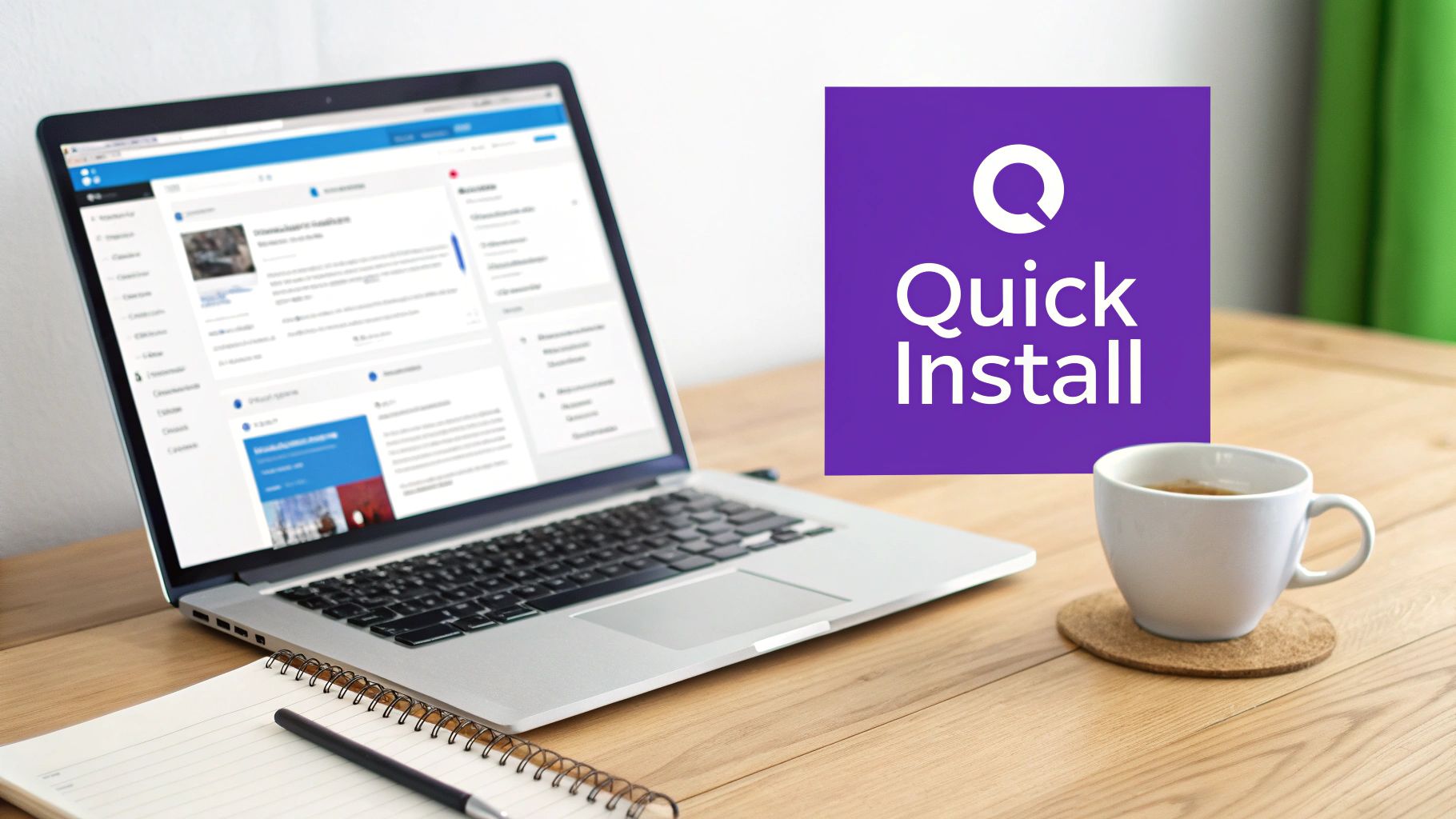 A laptop on a wooden desk showing a web interface, next to a 'Quick Install' logo, coffee cup, and notebook.