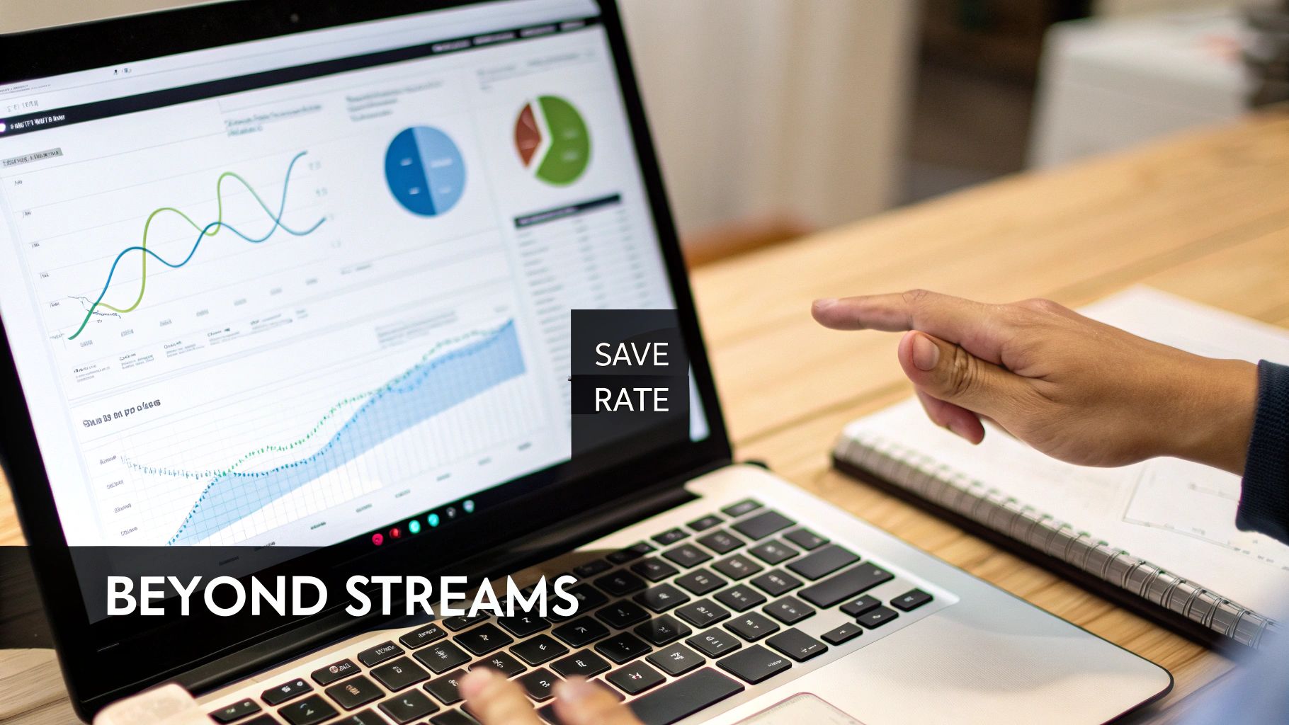 A person's hands on a laptop displaying data charts and graphs, with 'SAVE RATE' and 'BEYOND STREAMS' text.