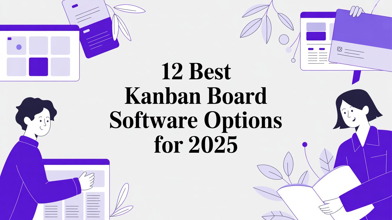 12 Best Kanban Board Software Options for 2025