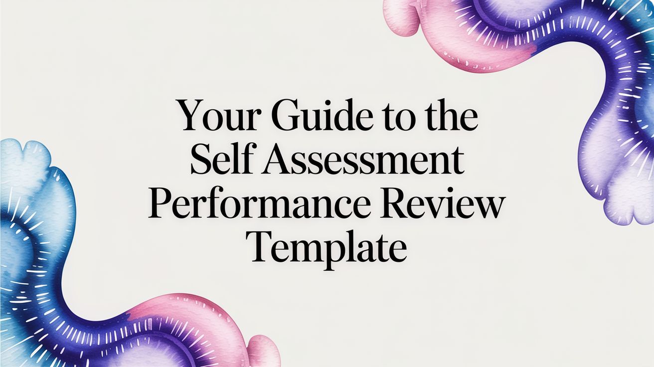Your Guide to the Self Assessment Performance review Template