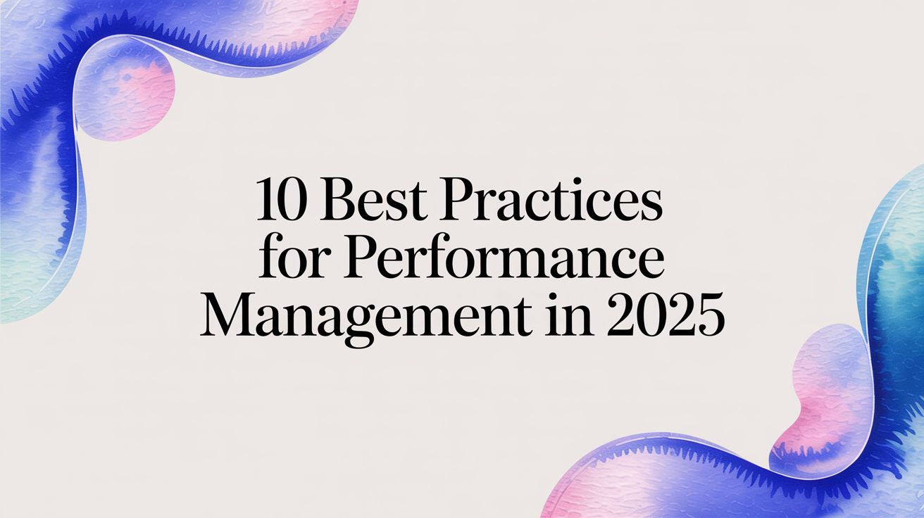 10 Best Practices for Performance Management in 2025
