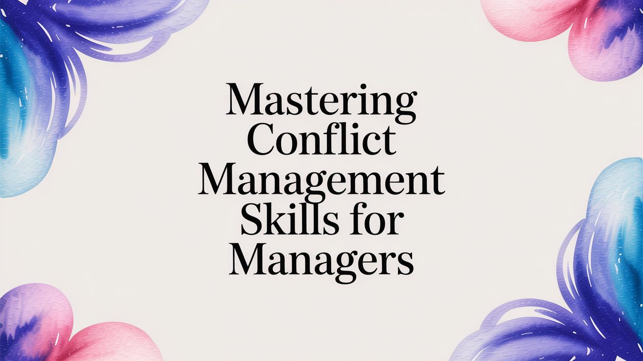 Mastering Conflict Management Skills For Managers