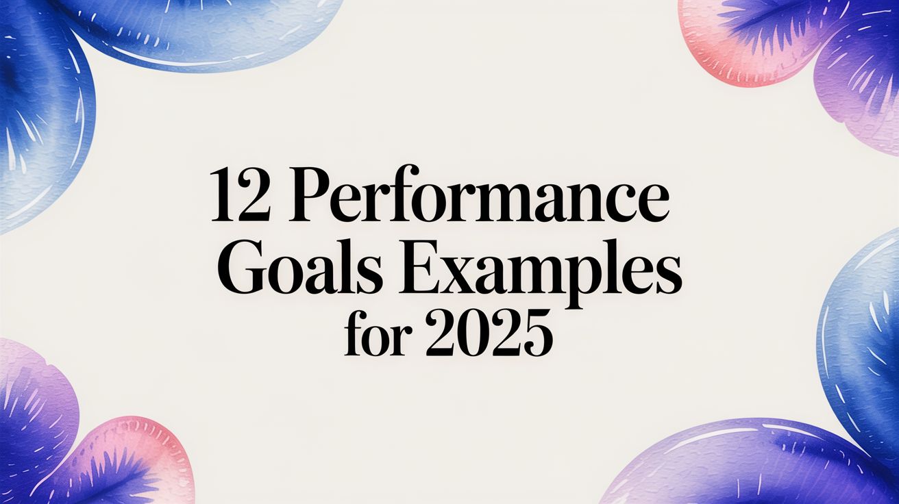 12 Performance Goals Examples for 2025