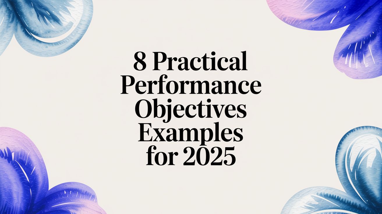 8 Practical Performance Objectives Examples for 2025