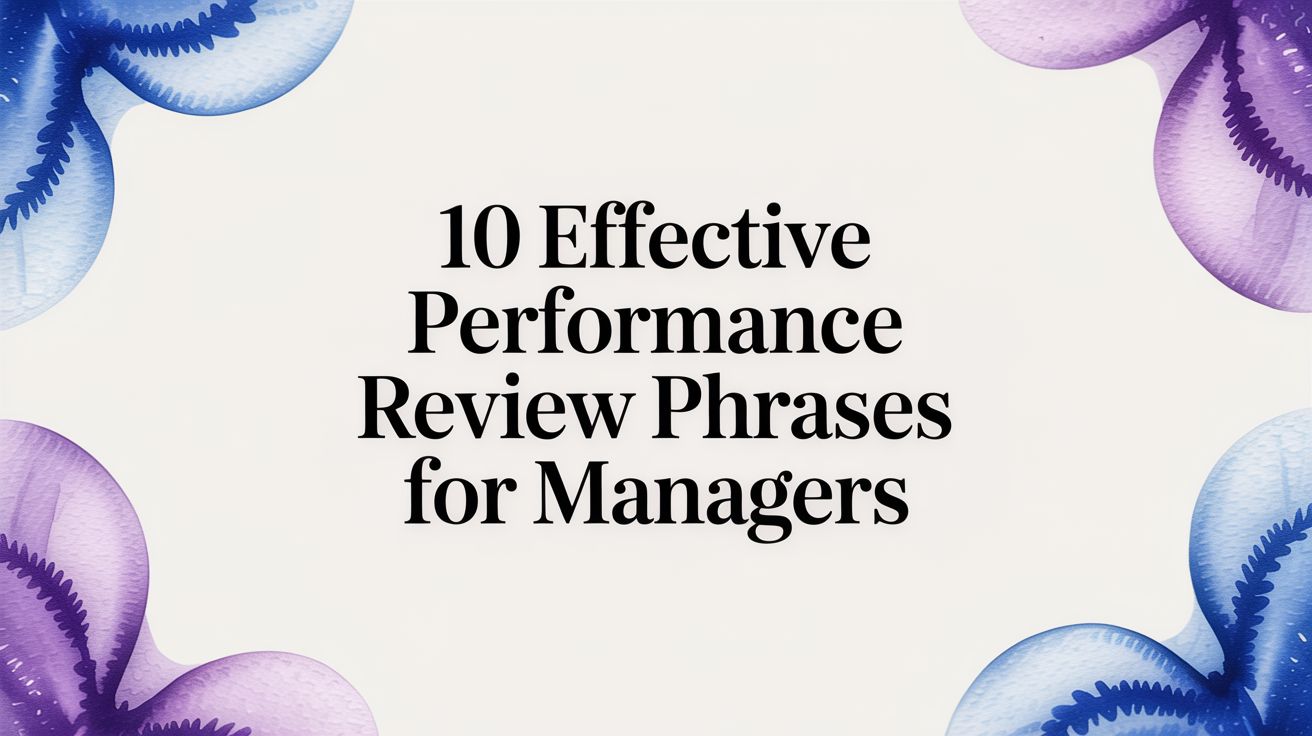 10 Effective Performance Review Phrases for Managers