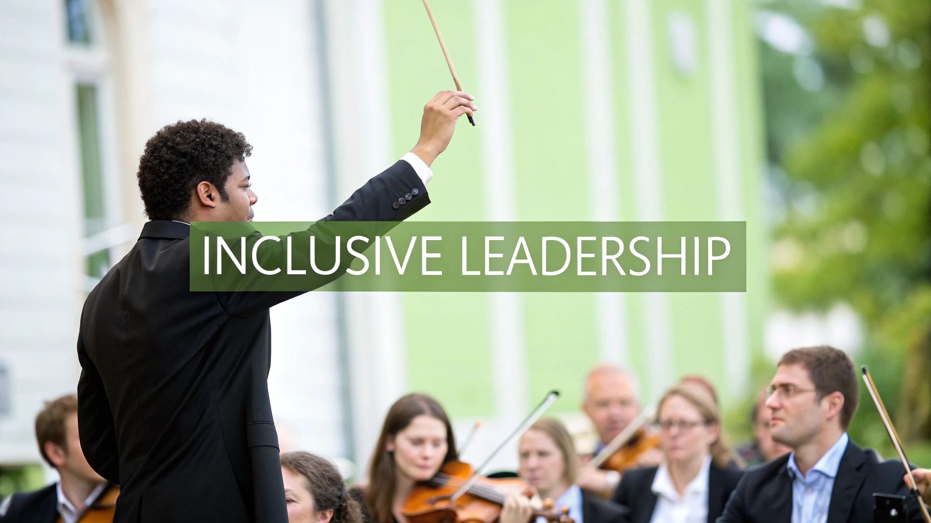 What is Inclusive Leadership: A Guide to Unlocking Resilient Teams
