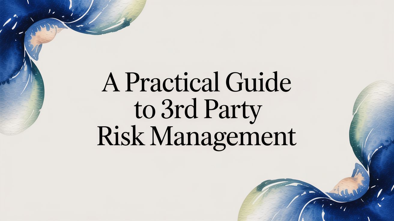How Can You Build a Robust 3rd Party Risk Management Program?