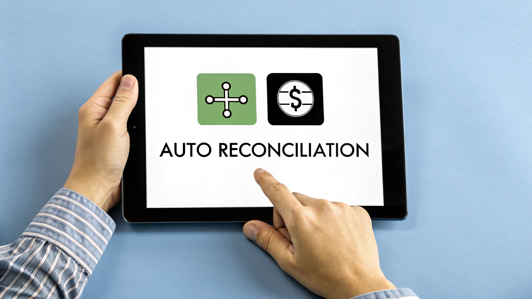 A person holds a tablet displaying "AUTO RECONCILIATION" with a process and a dollar sign icon.