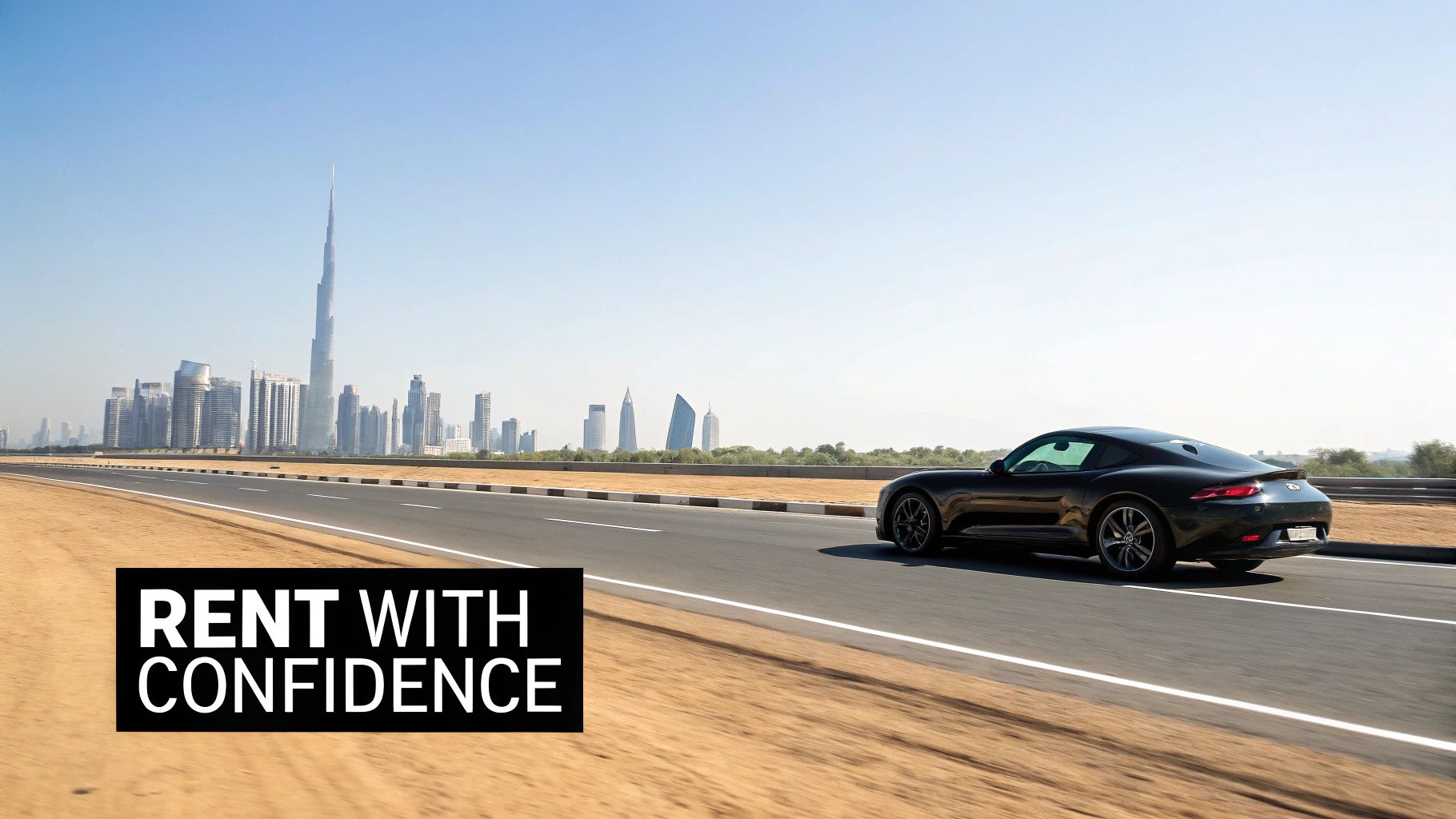 Black sports car on a desert road with Dubai skyline and Burj Khalifa, displaying 'Rent with Confidence'.