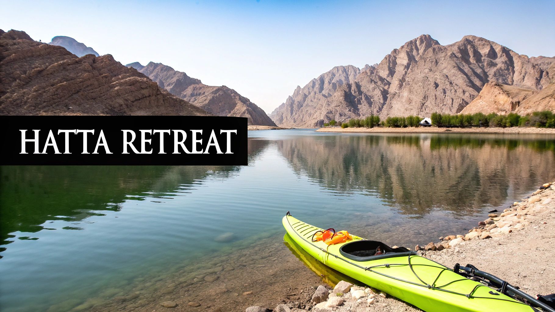 Discover the Top 10 Best Road Trips in UAE for 2026 3 Vibrant green kayak on the rocky shore of a calm lake, nestled among mountains, with HATTA RETREAT text.