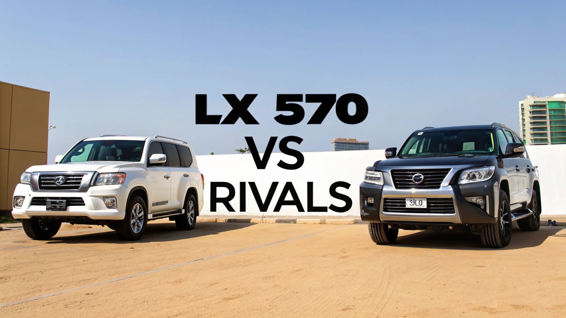 Lexus LX 570 Price in Dubai A Complete Owner vs Renter Guide 4 Two large SUVs, a white Lexus LX 570 and a dark rival, parked outdoors for a comparison.