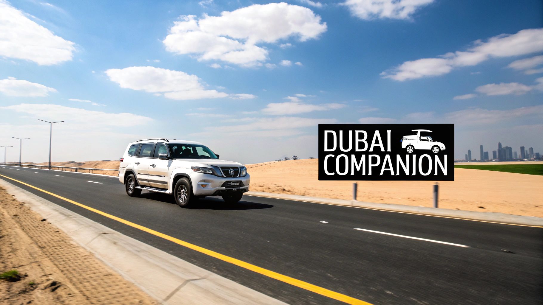 Discover How to rent nissan patrol in Dubai: Your Essential Guide 1 A white SUV drives on a desert road past a Dubai Companion sign, with a city skyline in the distance.