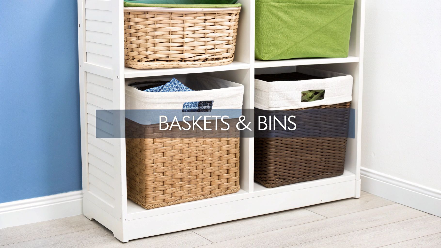Woven wicker baskets and fabric bins organized on white shelving unit for home storage