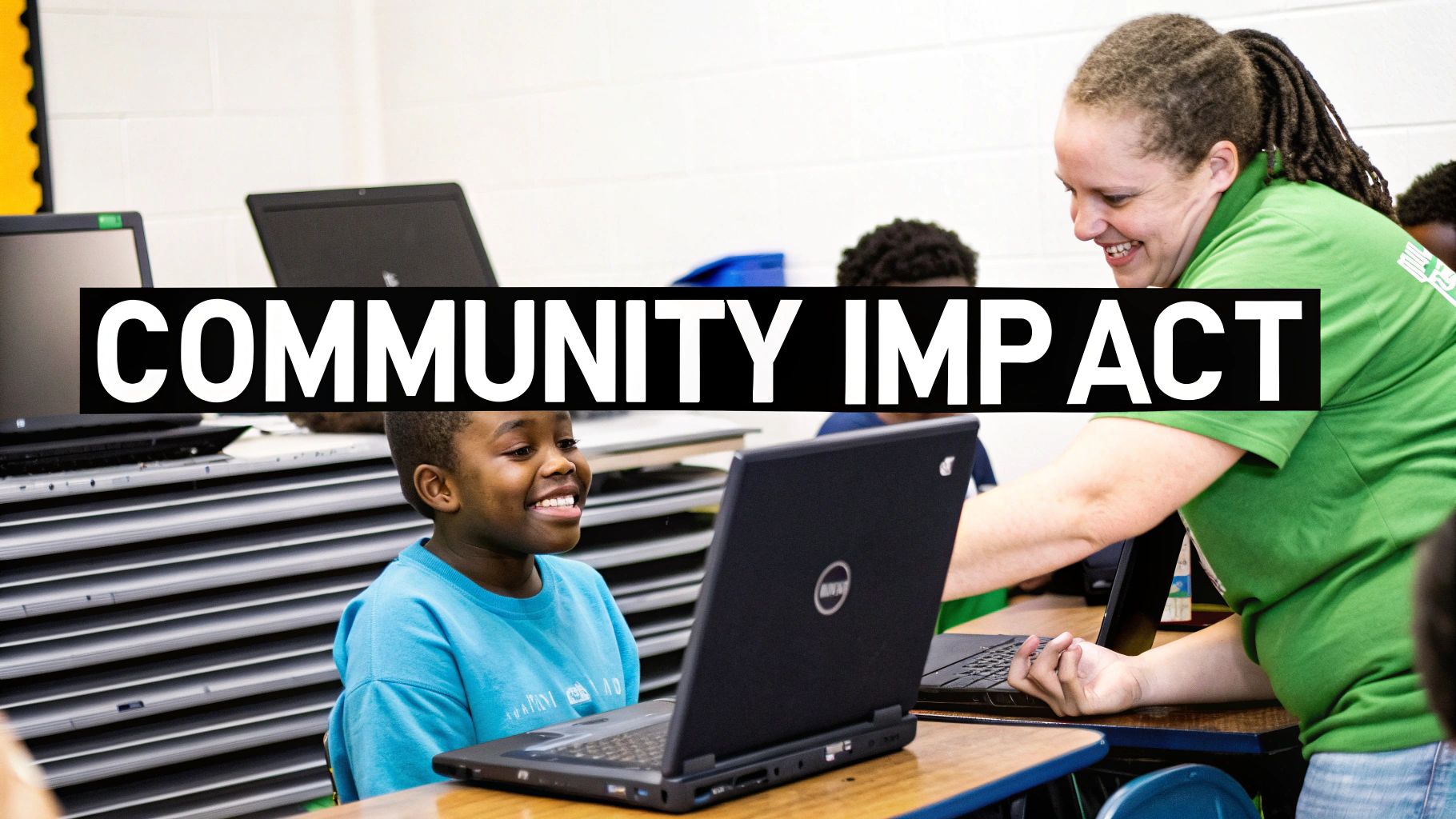 A woman assists a smiling child with a laptop in a computer lab, with 'COMMUNITY IMPACT' text.