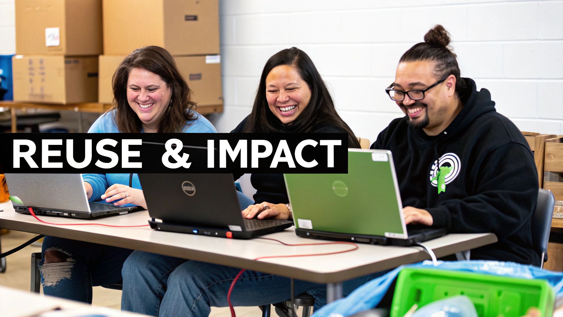 Three smiling people work on laptops at a table, with 'REUSE & IMPACT' text.