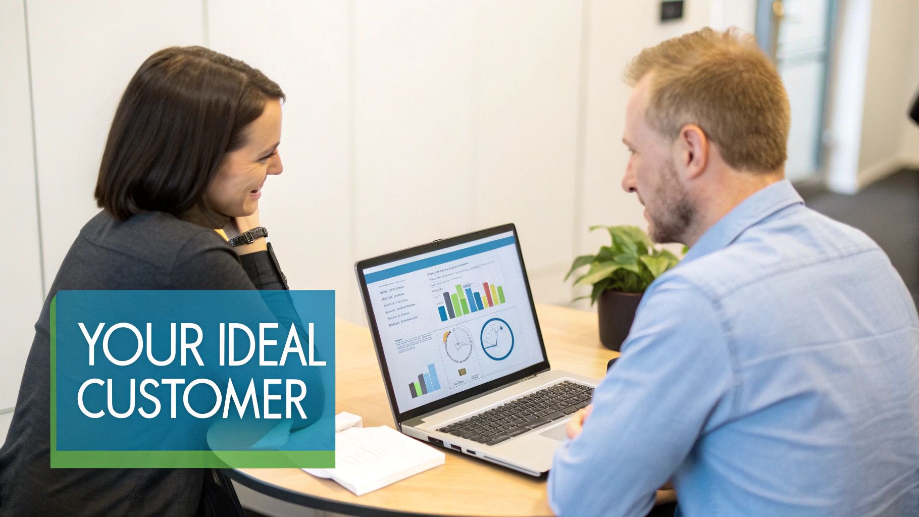 Two business professionals analyze data on a laptop with graphs, text overlay 'Your Ideal Customer'.