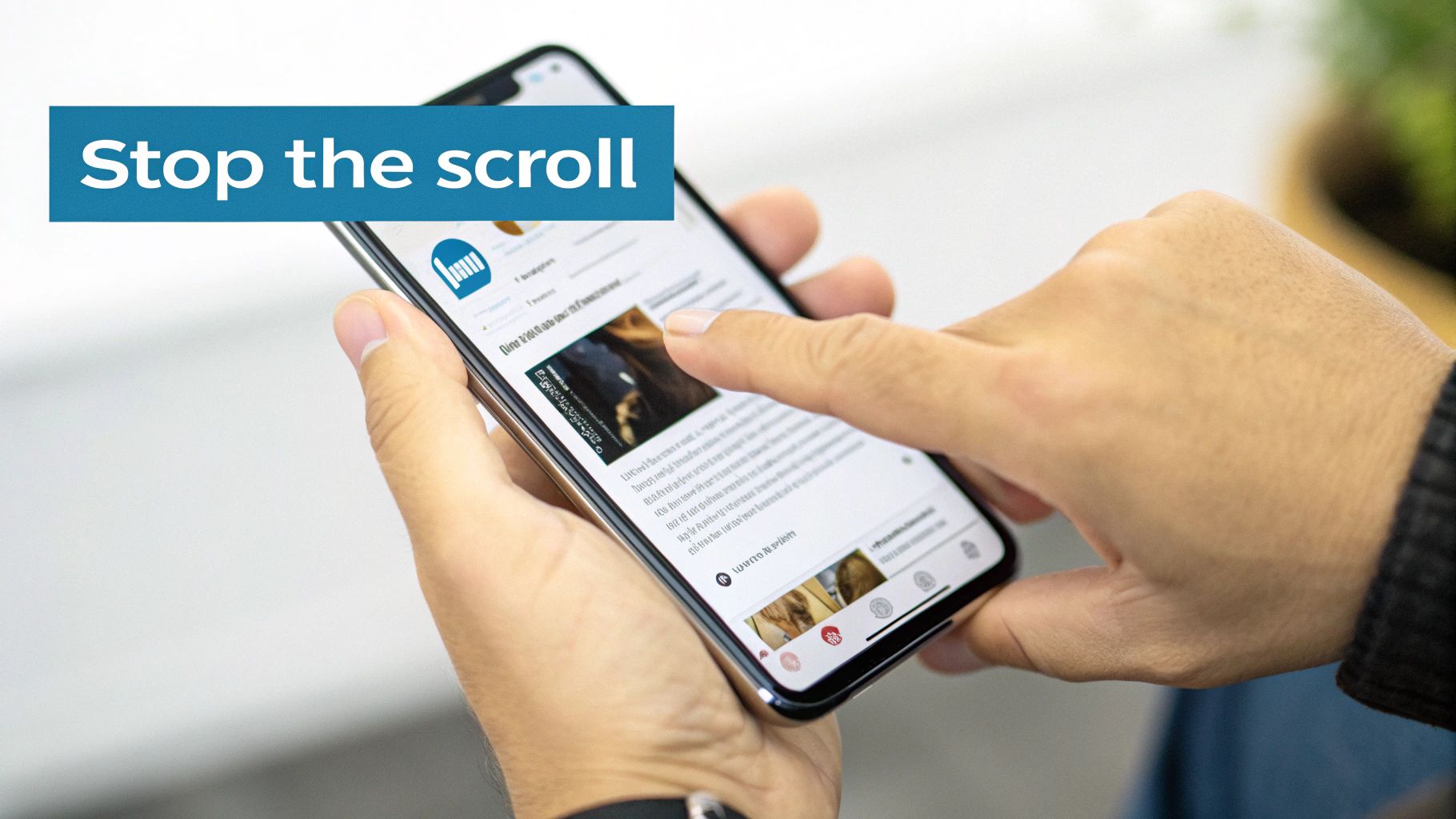 A person's hands scrolling a smartphone screen displaying social media content with 'Stop the scroll' text.