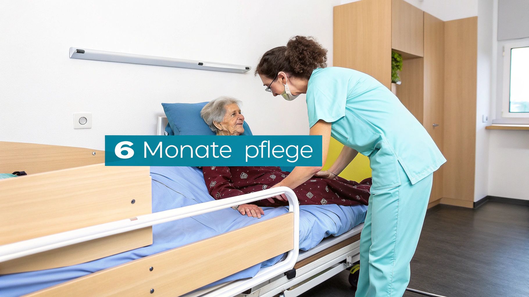 Pflegekraft unterstützt ältere Frau in Pflegebett, betont 6 Monate Pflege.