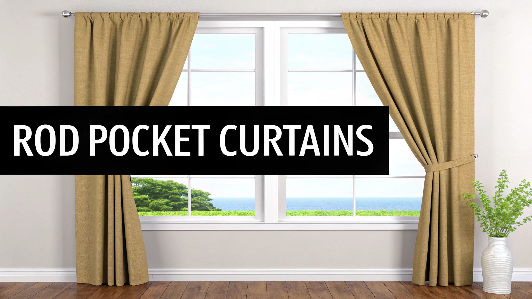 Light brown rod pocket curtains tied back, framing a window with an ocean view and green foliage.