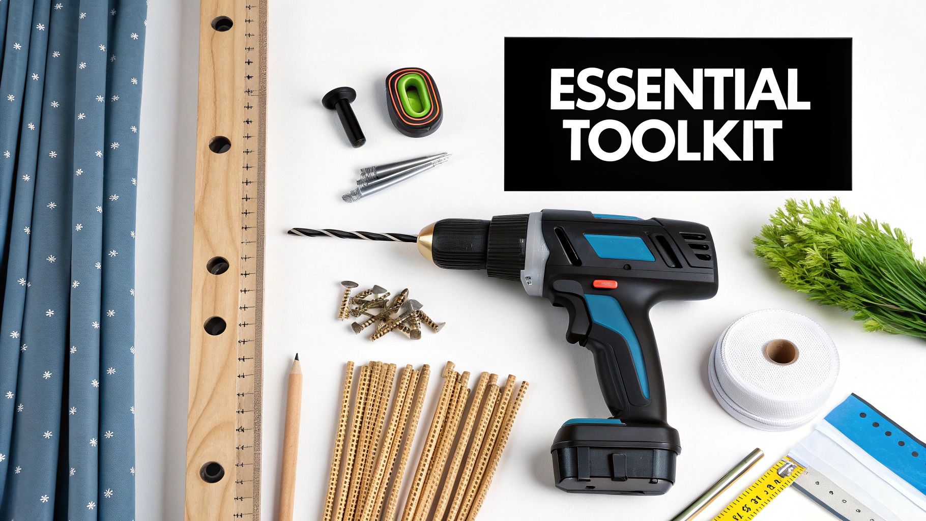Flat lay of essential tools for home DIY, including a drill, screws, ruler, and curtain fabric.