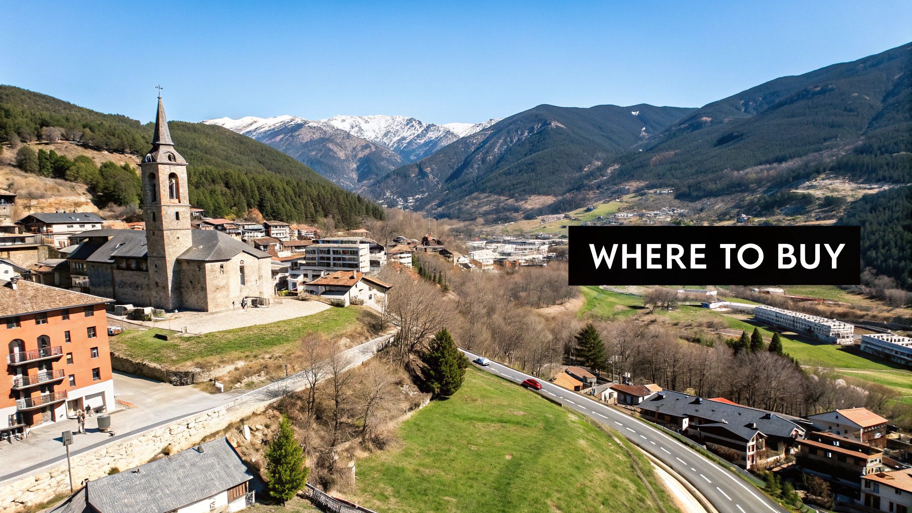 Scenic mountain valley village in Andorra with church tower and snow-capped peaks, text reads where to buy