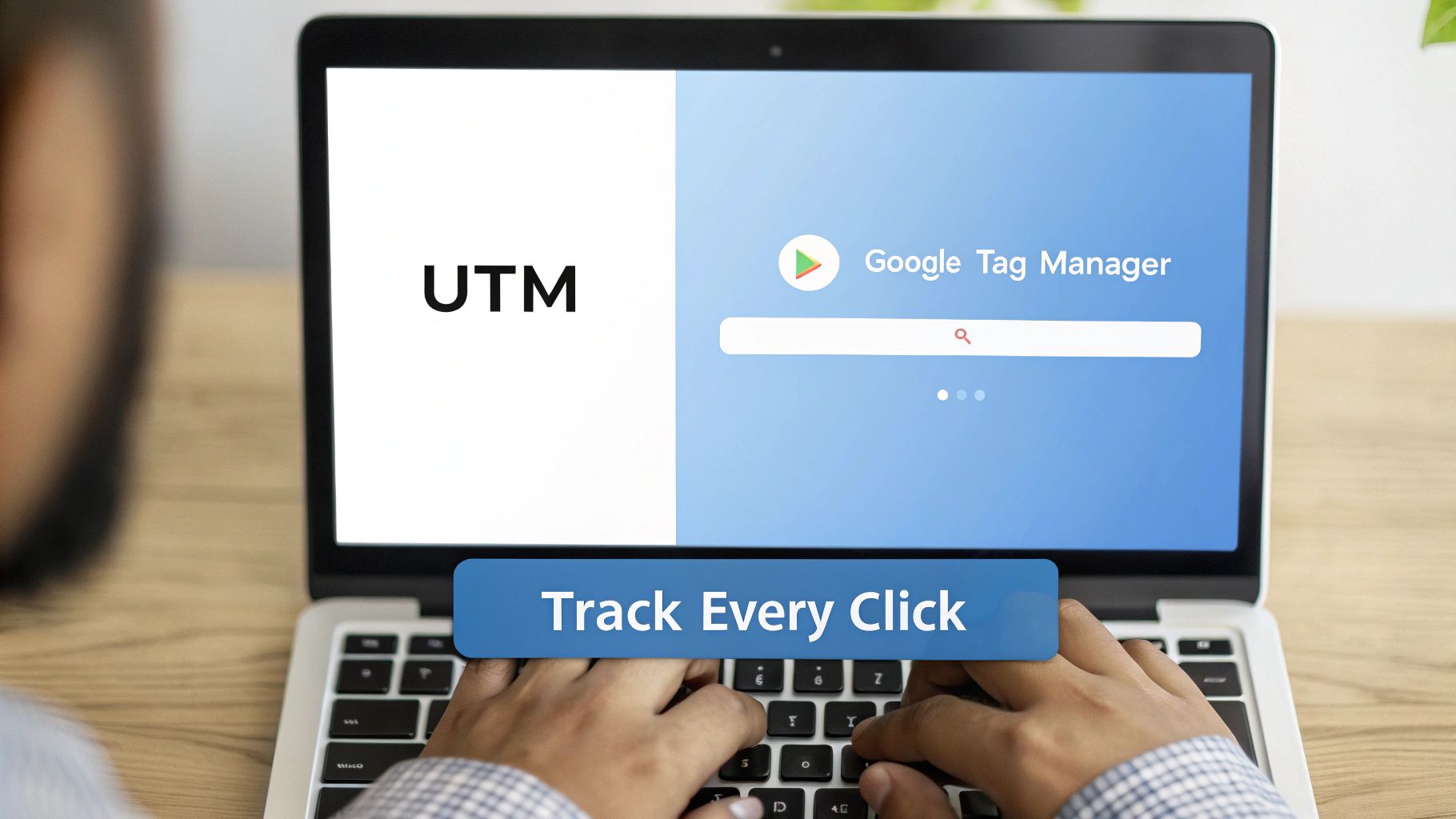 Track every click with GTM and UTM tags How Trade Suppliers Should Track PPC ROI by tracking every click with UTM tagging and Google Tag Manager