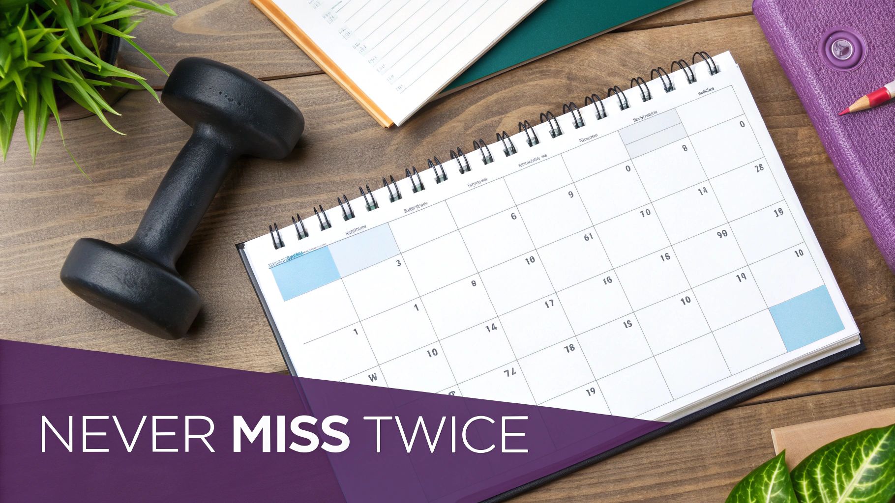 A dumbbell, calendar, and plants on a wooden desk, symbolizing fitness planning and consistency.