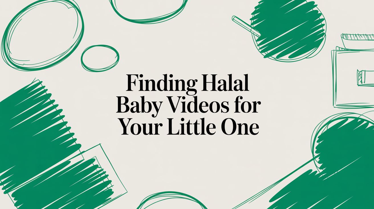 Finding Halal Baby Videos for Your Little One