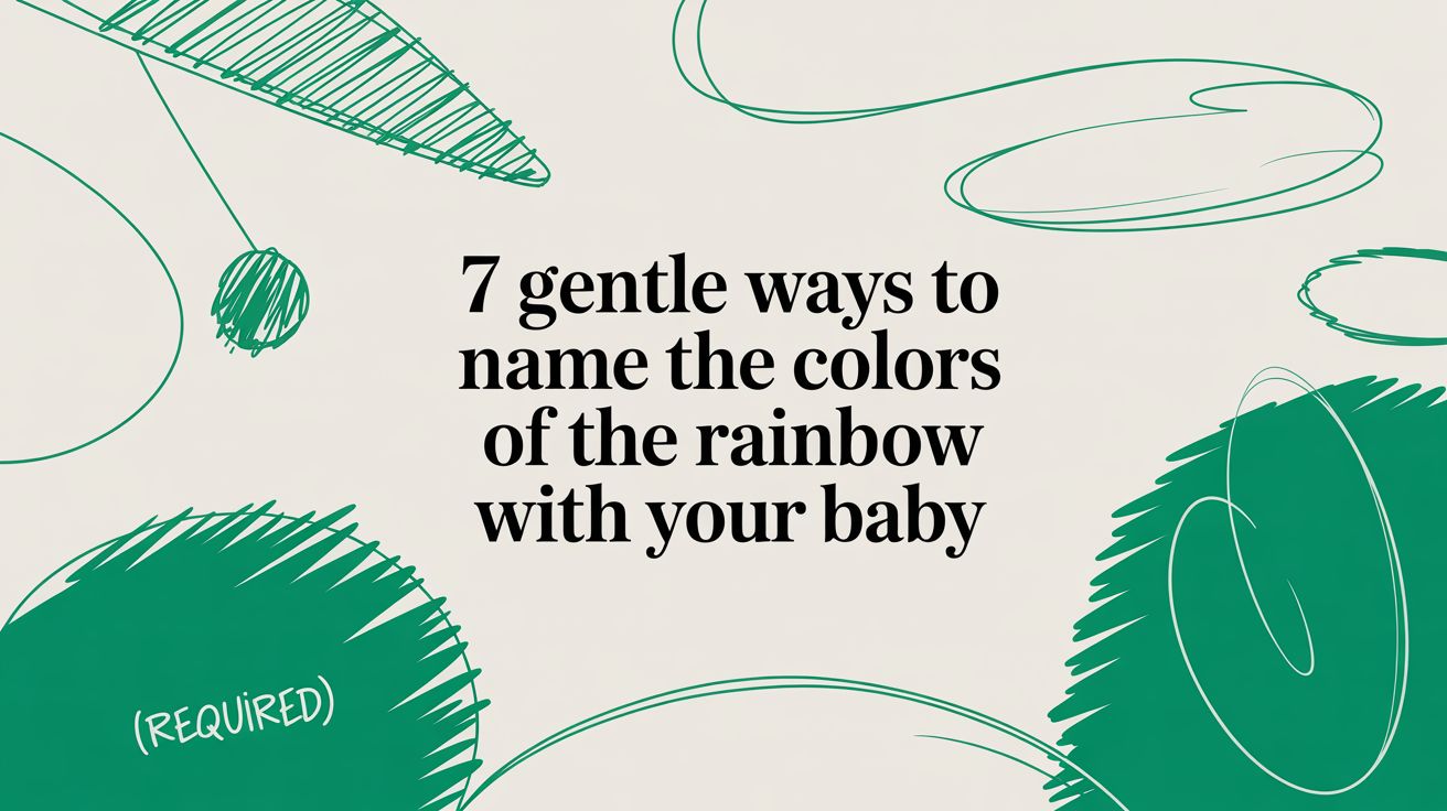 7 Gentle Ways to Name the Colors of the Rainbow with Your Baby