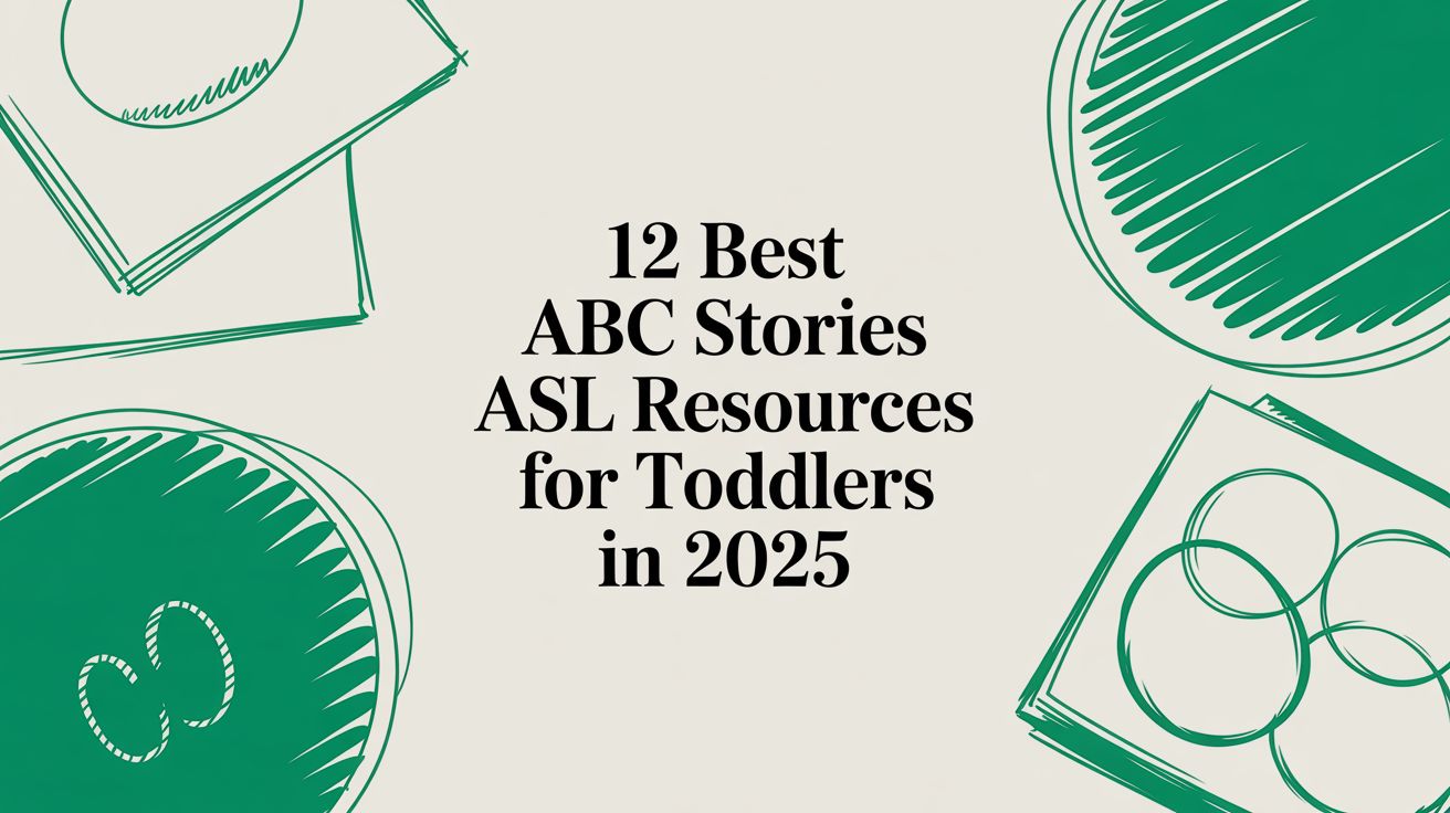 12 Best ABC Stories ASL Resources for Toddlers in 2025