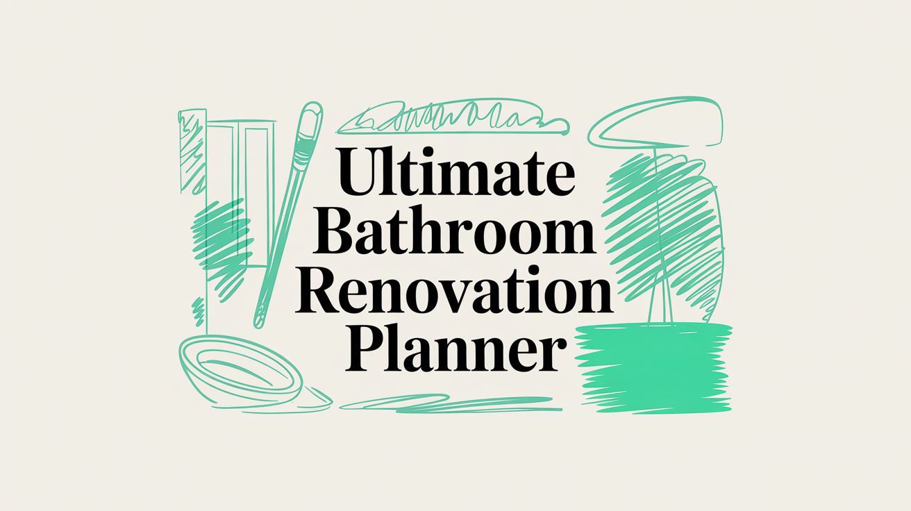 Ultimate Bathroom Renovation Planner