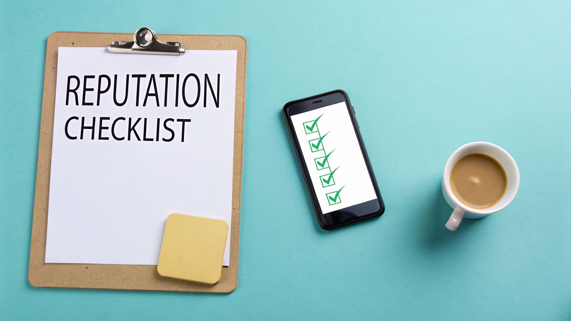 A clipboard with a 'REPUTATION CHECKLIST' next to a phone showing checkmarks and a coffee cup.