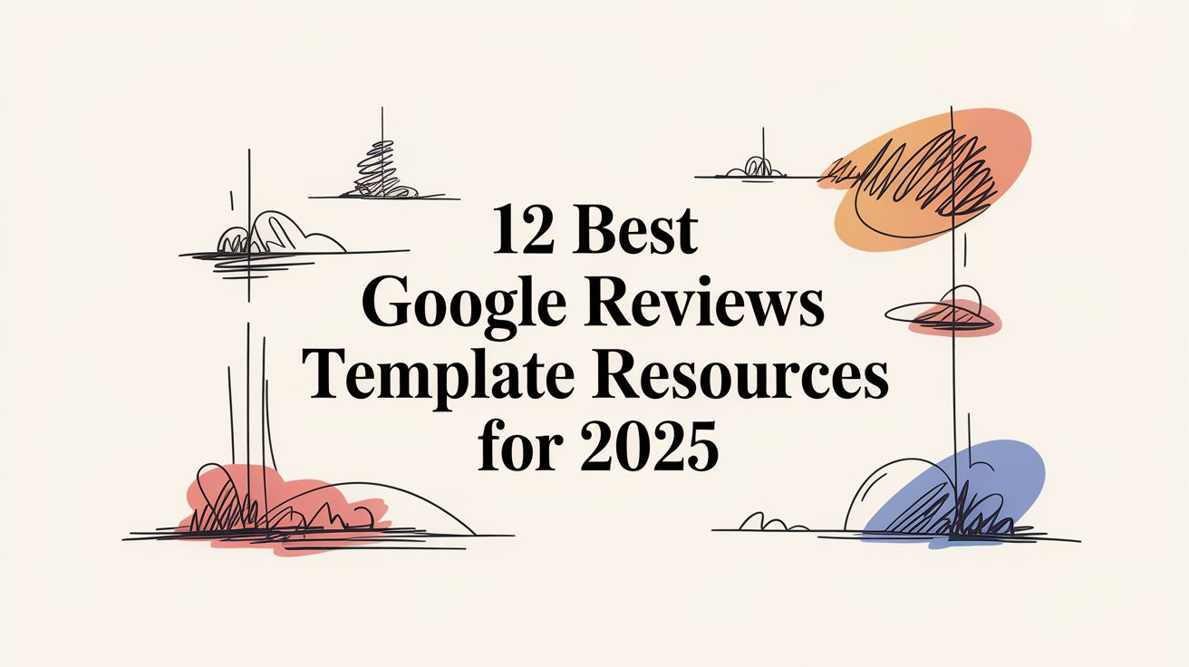 12 Best Google Reviews Template Resources for 2025