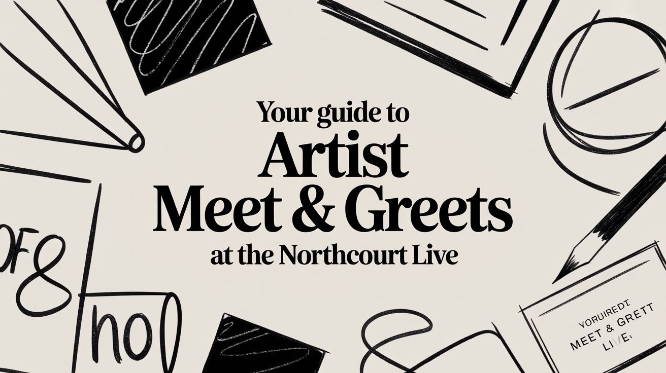 Your Guide to Artist Meet & Greets at The Northcourt LIVE