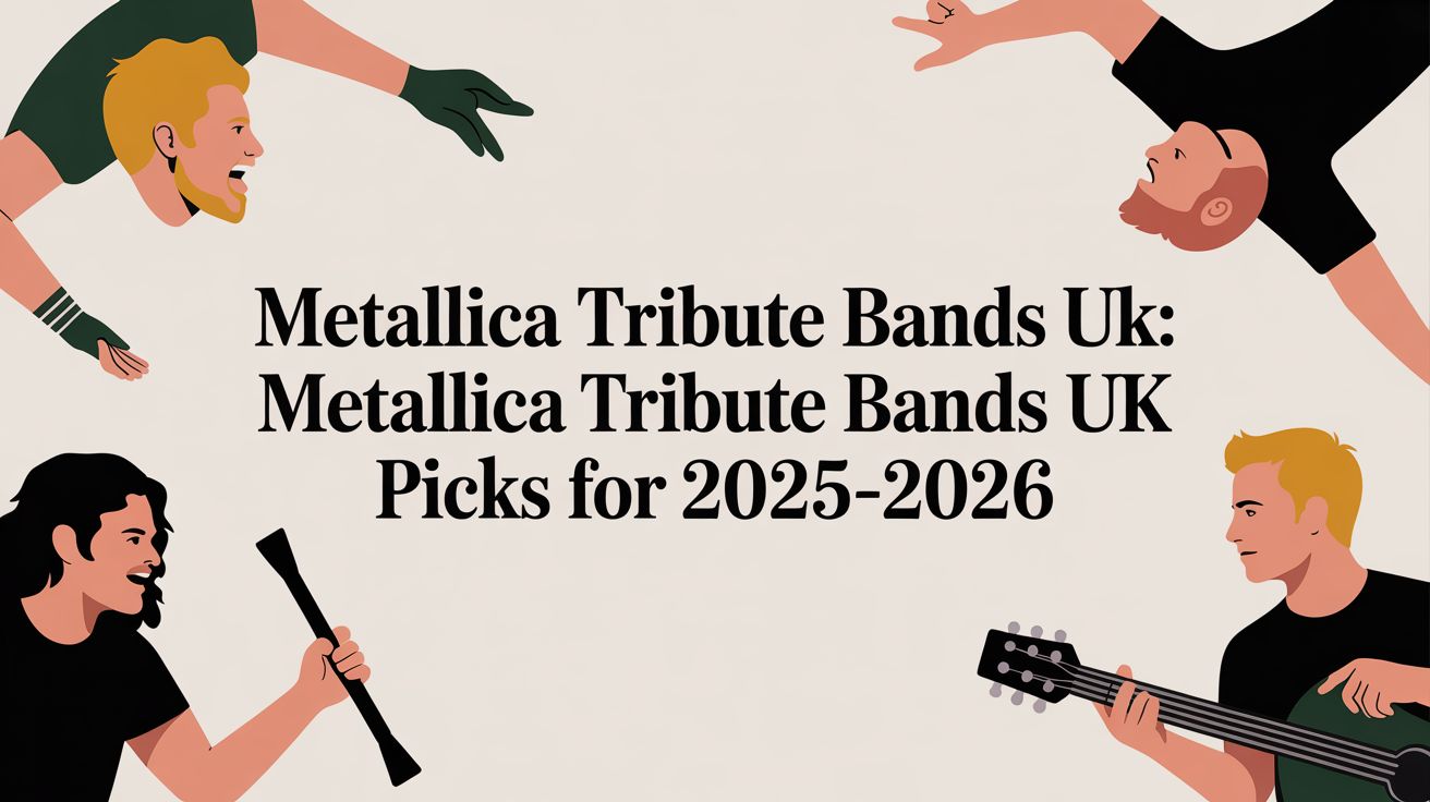 Metallica Tribute Bands UK: metallica tribute bands uk picks for 2025-2026