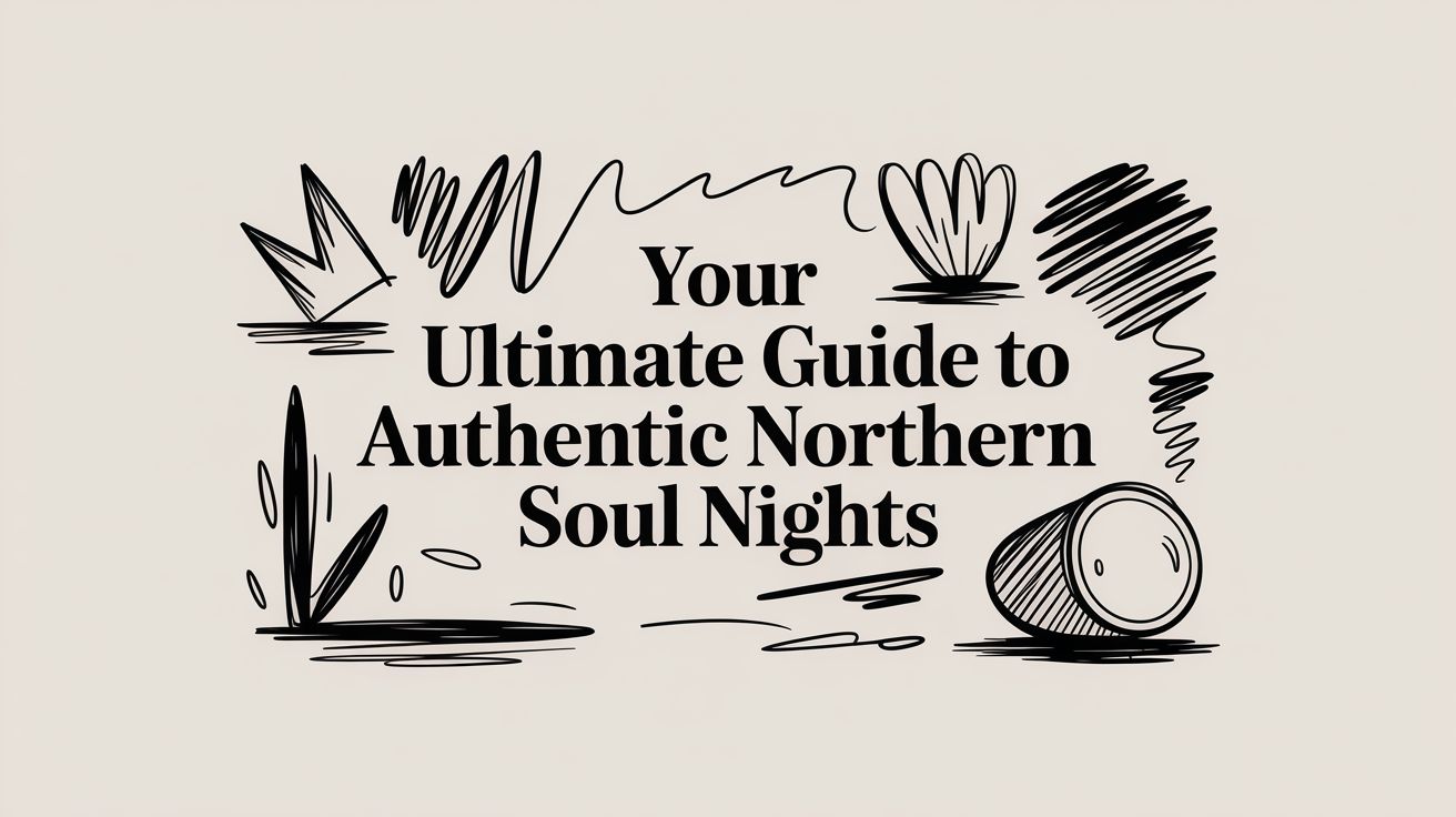 Your Ultimate Guide to Authentic Northern Soul Nights
