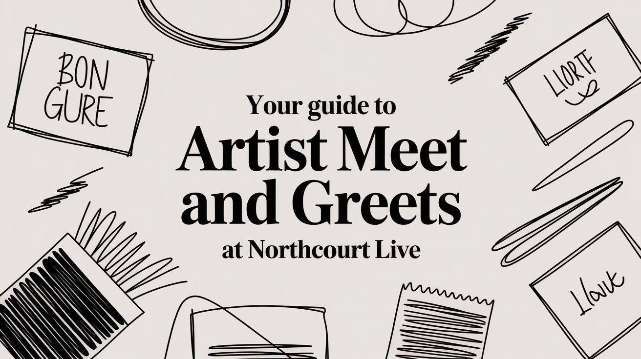 Your Guide to Artist Meet and Greets at Northcourt LIVE