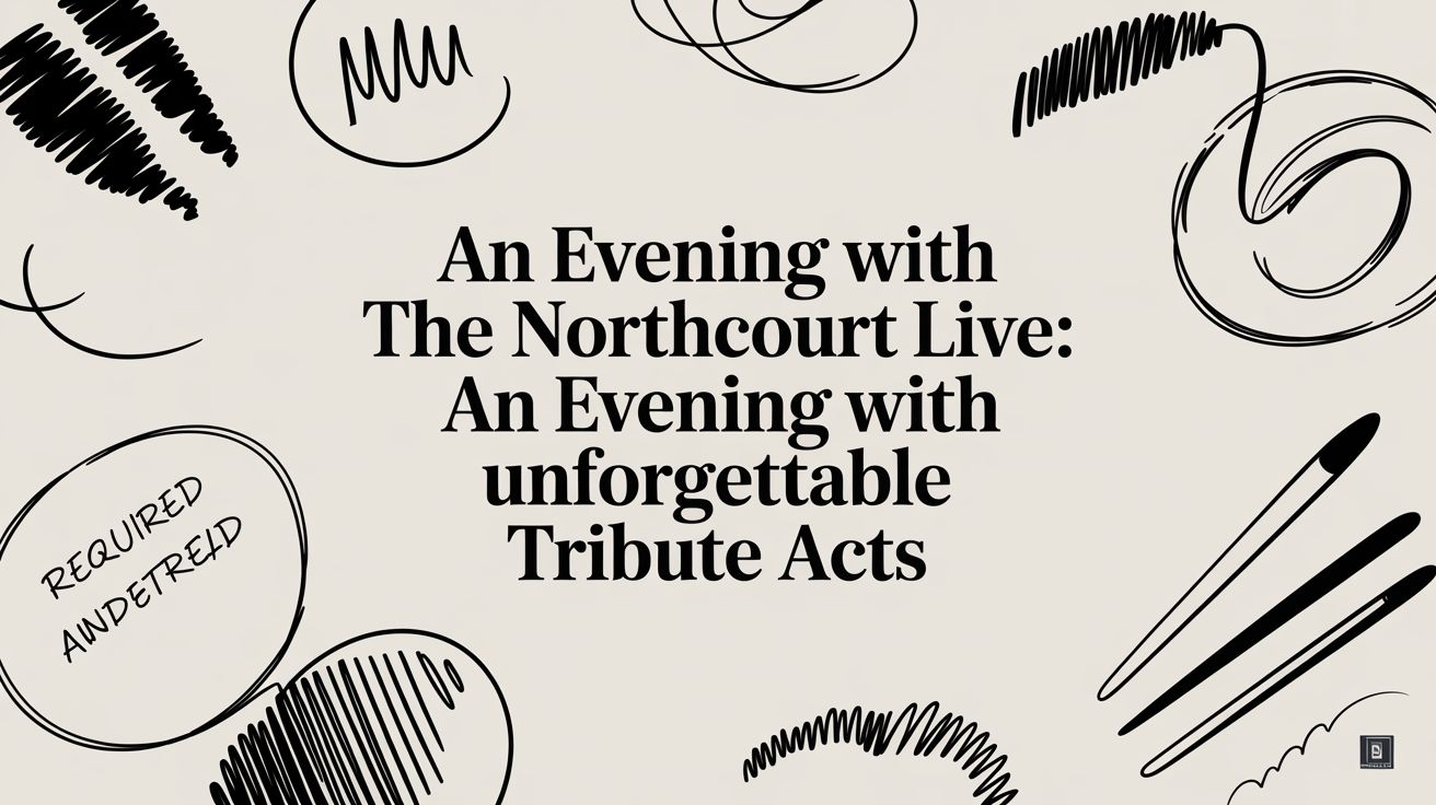 An Evening With The Northcourt LIVE: an evening with unforgettable tribute acts