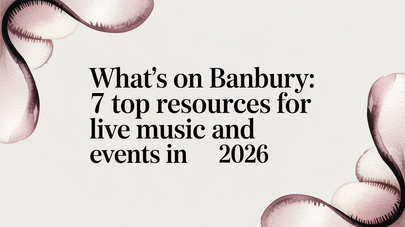 What's On Banbury: 7 Top Resources for Live Music and Events in 2026