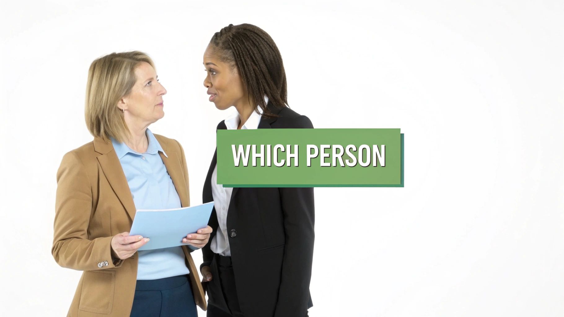 Two professional women, one holding a folder, are talking with a "WHICH PERSON" text overlay.