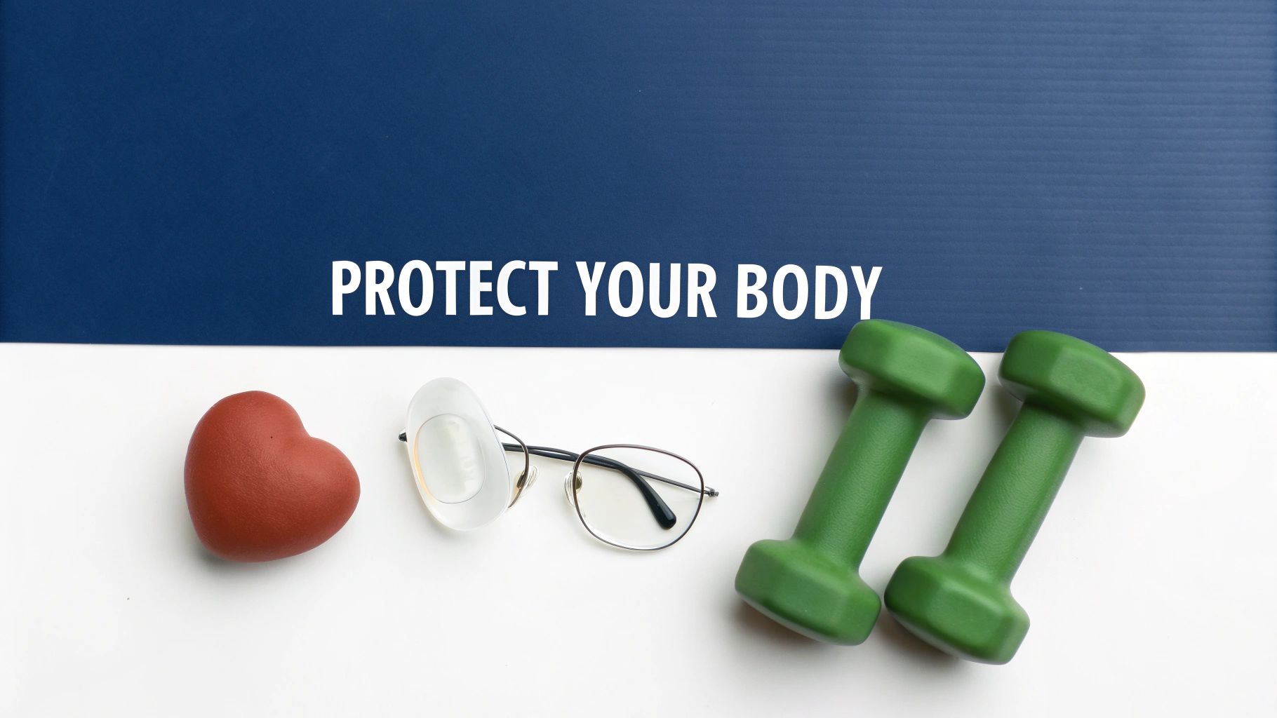 Text 'PROTECT YOUR BODY' above a red heart, glasses, and green dumbbells, symbolizing health and fitness.
