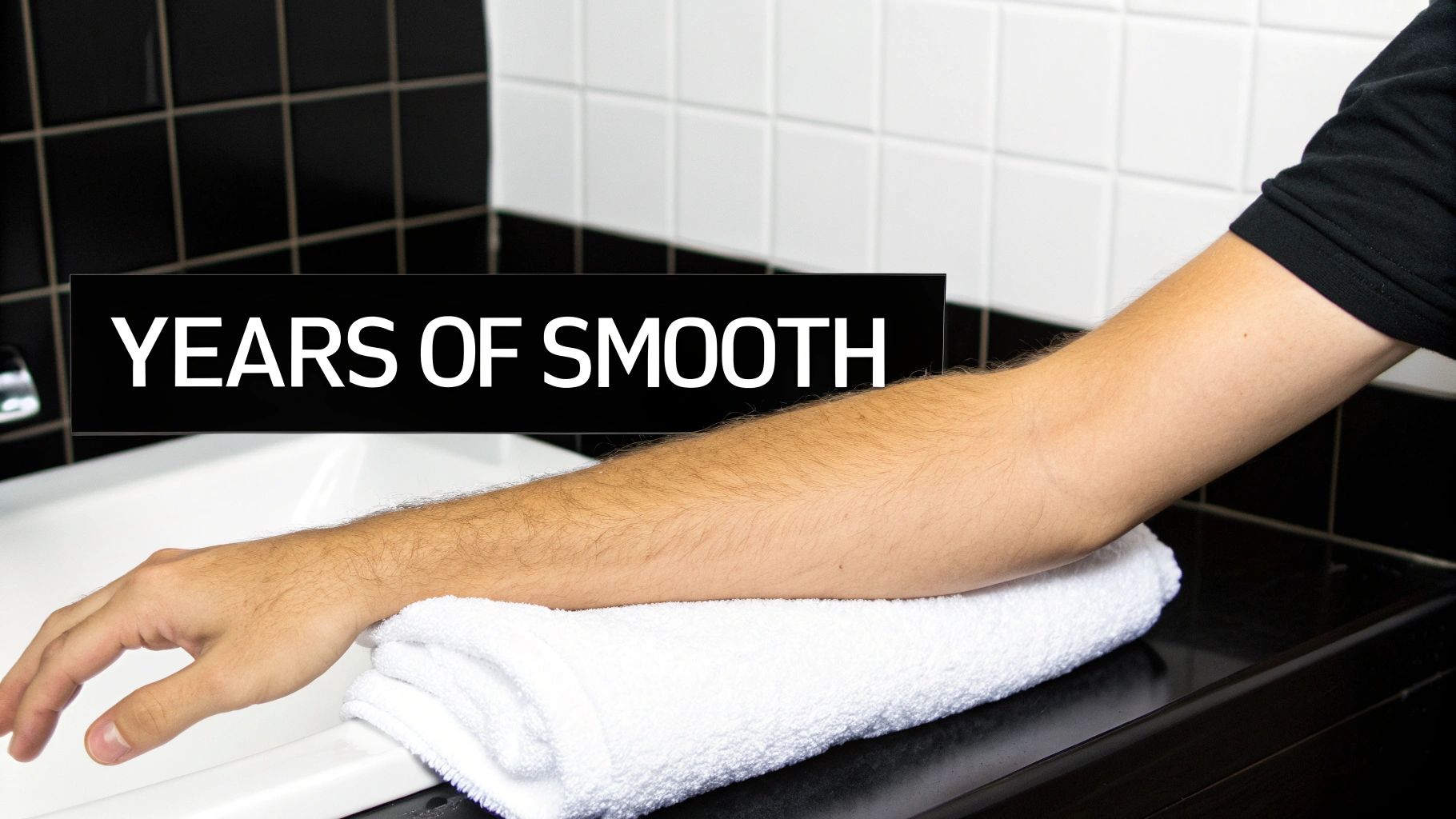 A hairy arm rests on a white towel by a sink, with text 'YEARS OF SMOOTH' above.