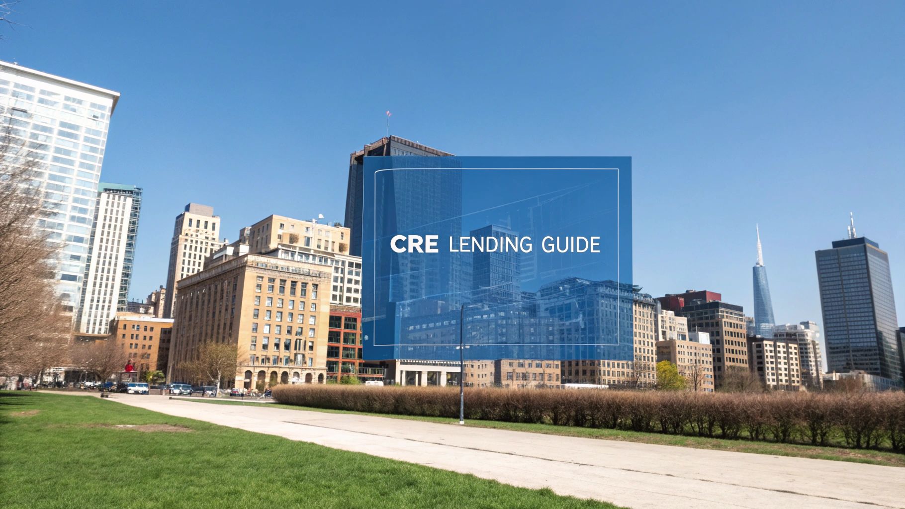 A Guide to Commercial Real Estate Lending