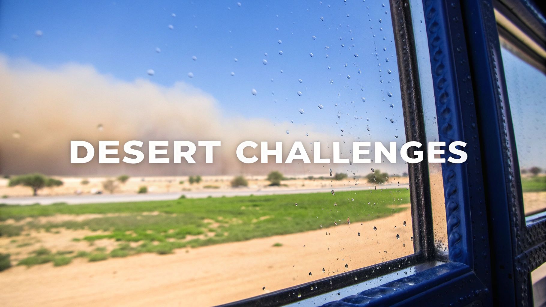 Rain-streaked window overlooking a desert with a massive dust storm and the text 'DESERT CHALLENGES'.