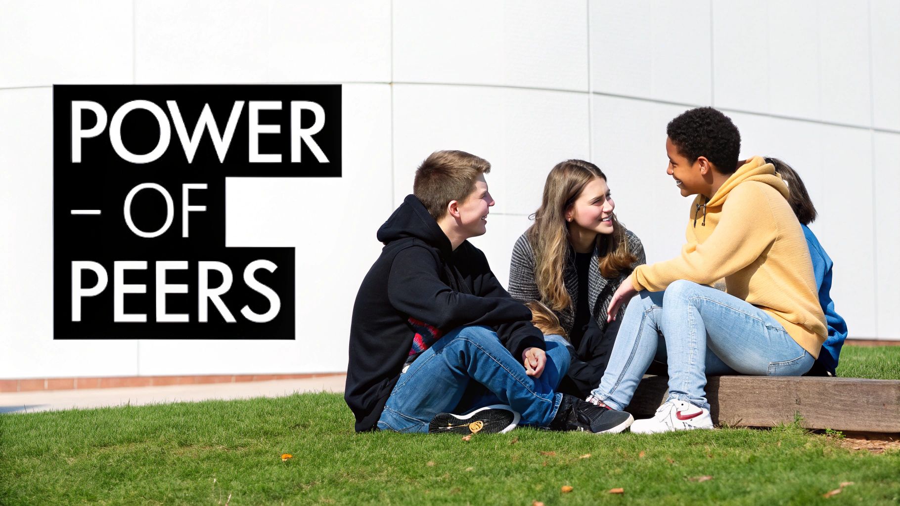 Three smiling teenagers sit on grass and a bench, talking, with 'POWER - OF PEERS' text.