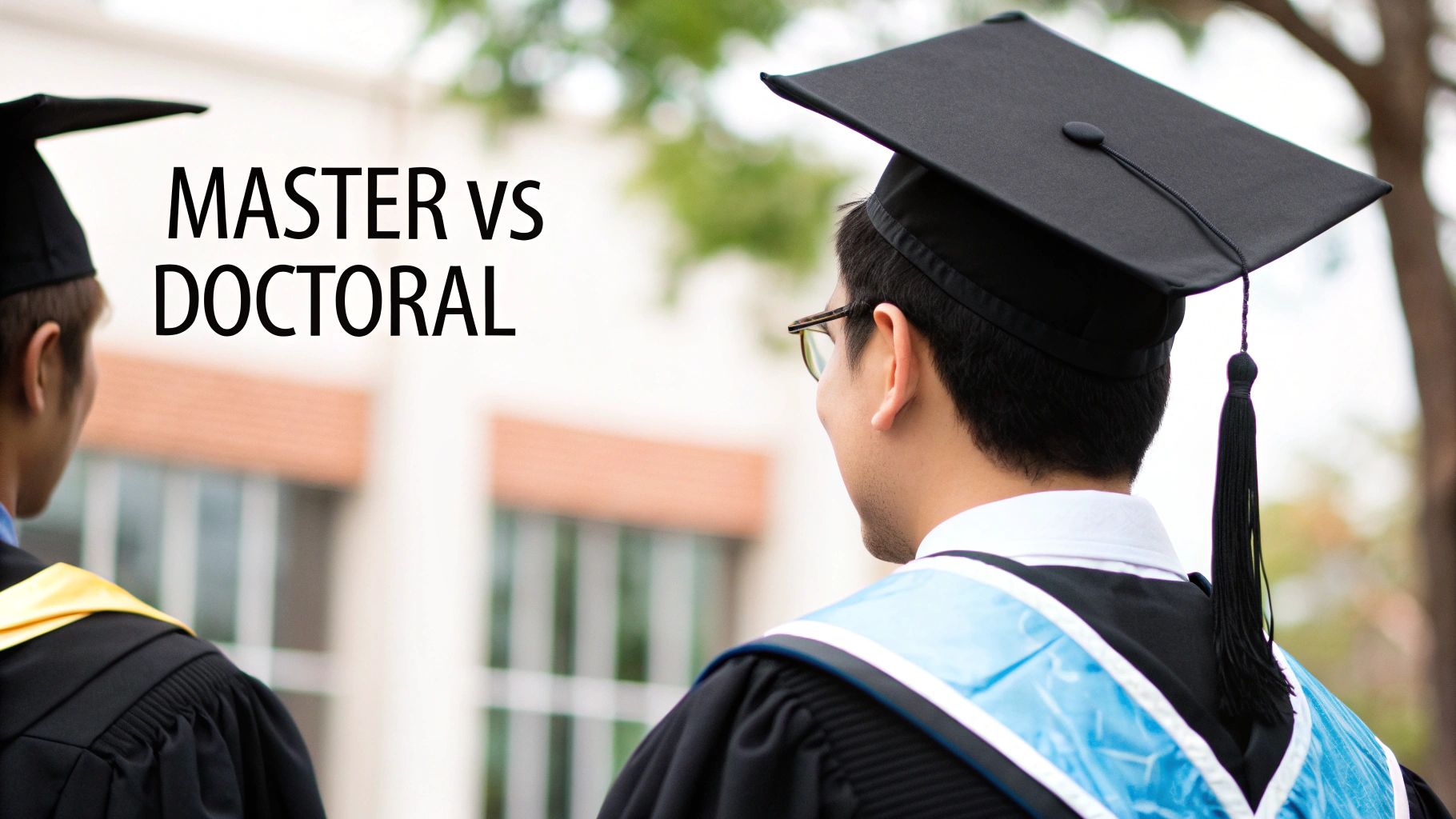 Two graduates in caps and gowns, viewed from behind, with text 'MASTER VS DOCTORAL'.
