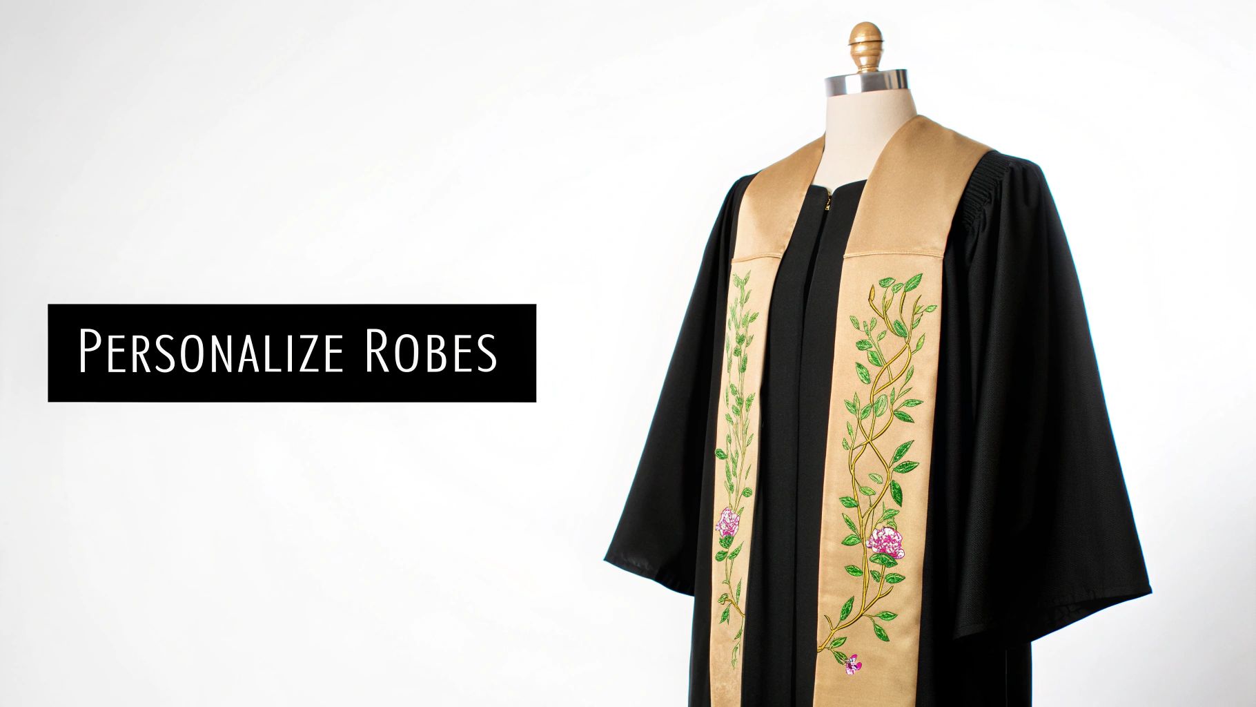 Black choir robe displayed on a mannequin, adorned with a custom embroidered gold stole and text 'PERSONALIZE ROBES'.